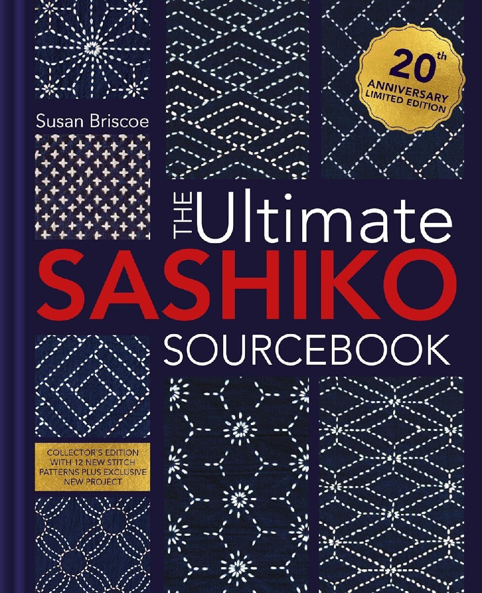 The Ultimate Sashiko Sourcebook 20th Anniversary Limited Edition 1