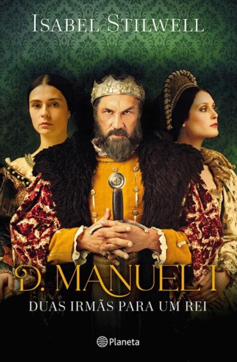 Imagem 0 de D. Manuel I - Duas Irmãs para um Rei