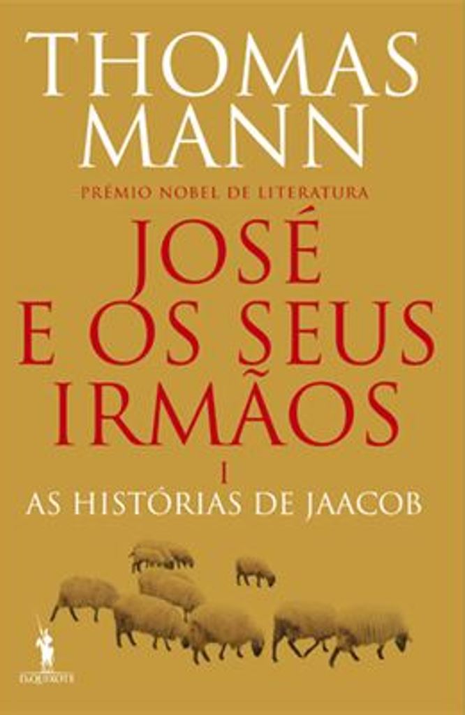 José e os Seus Irmãos - I As Histórias de Jaacob 1