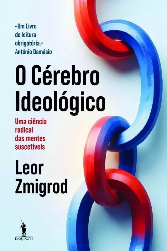 O Cérebro Ideológico - Uma Ciência Radical das Mentes Suscetíveis 1