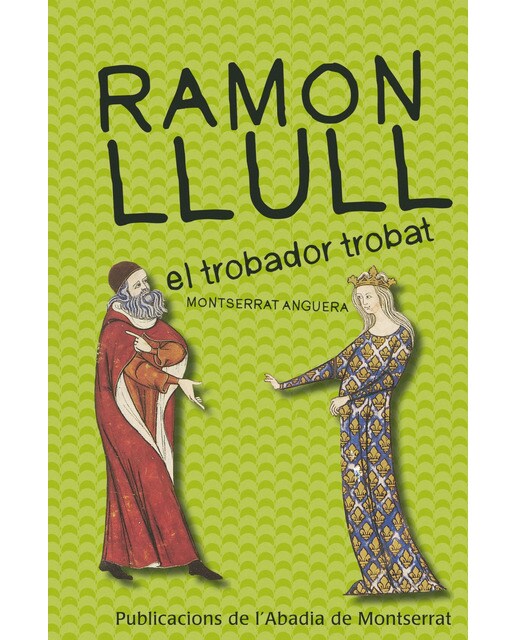 Ramon Llull, el trobador trobat