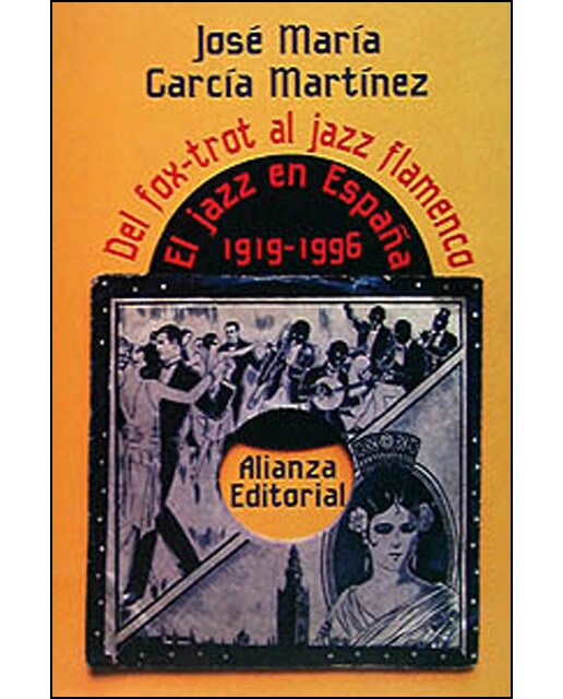 Del fox-trot al jazz-flamenco: El jazz en España: 1919-1950