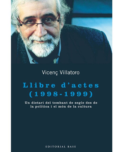 Imagem 0 de Llibre d'actes (1998-1999): Un dietari del tombant de segle des de la pol í t ica i el món de la cultura(Tapa blanda)