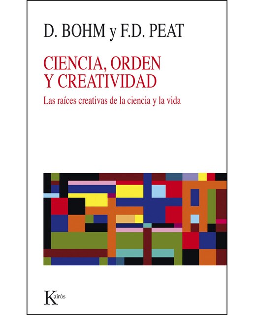 Ciencia, orden y creatividad: Las raíces creativas de la ciencia y la vida(Tapa blanda) 1