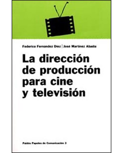 La dirección de producción para cine y televisión (Tapa blanda).