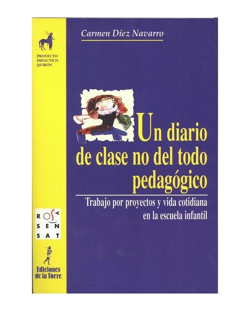 Imagen 0 de Un diario de clase no del todo pedagógico. Trabajo por proyectos y vida cotidiana en la escuela infantil (Tapa blanda)