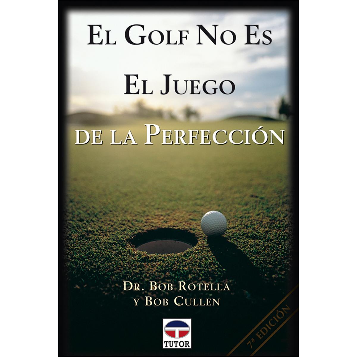 Imagen 0 de EL GOLF NO ES EL JUEGO DE LA PERFECCIÓN  (Tapa blanda)