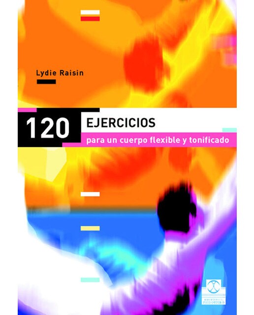 Ciento 20  ejercicios para un cuerpo flexible y tonificado(Tapa blanda) 1