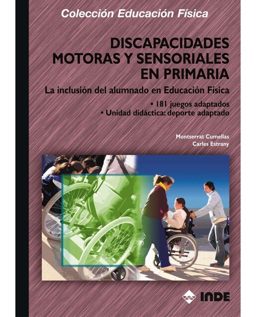 Discapacidades motoras y sensoriales en primaria: La inclusión del alumnado en primaria. 181 juegos adaptados. Unidad didáctica: deporte adaptad 1