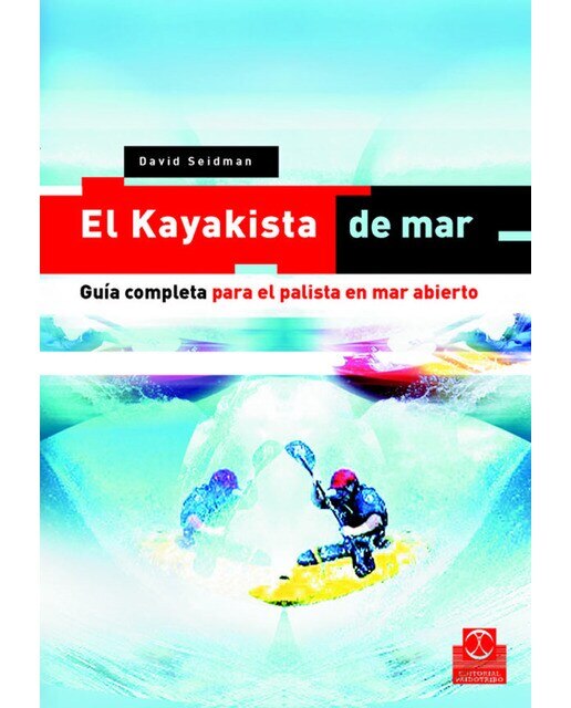 Imagem 0 de Kayakista de mar, El. Guía completa para el palista en mar abierto. (Capa mole)