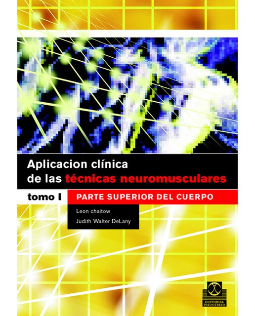 APLICACIÓN CLÍNICA DE LAS TÉCNICAS NEUROMUSCULARES. Parte superior del cuerpo