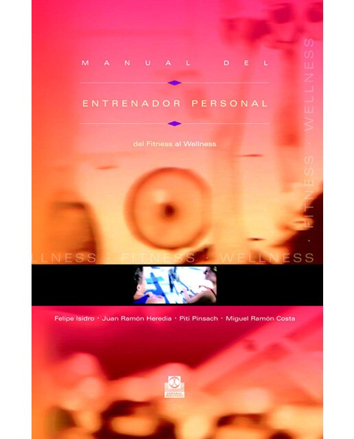 Manual del entrenador personal. Del fitness al wellness (Color) (Capa dura) 1