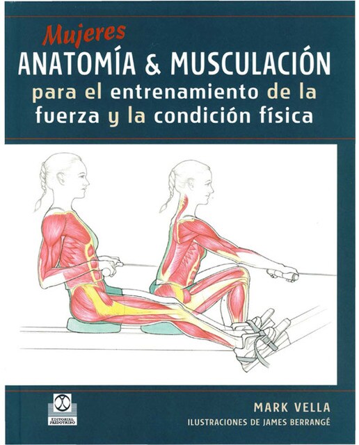 Imagem 0 de Mujeres. Anatomía&Musculación para el entrenamiento de la fuerza y la condición física (Color) (Capa mole)