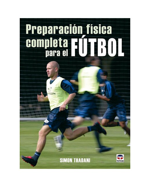 Preparación física completa para el fútbol (Tapa blanda).