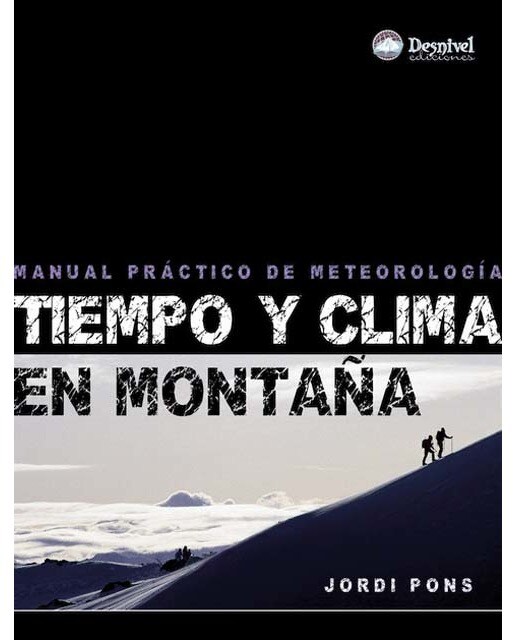 Tiempo y clima en montaña: Manual práctico sobre meteorología (Capa mole) 1