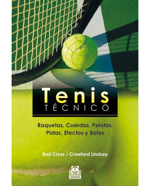 Tenis técnico. Raquetas, Cuerdas, Pelotas, Pistas, Efectos y Botes (Capa mole) 1