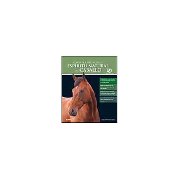 Esp¡ritu natural del caballo: Conocer y potenciar el espíritu natural del caballo