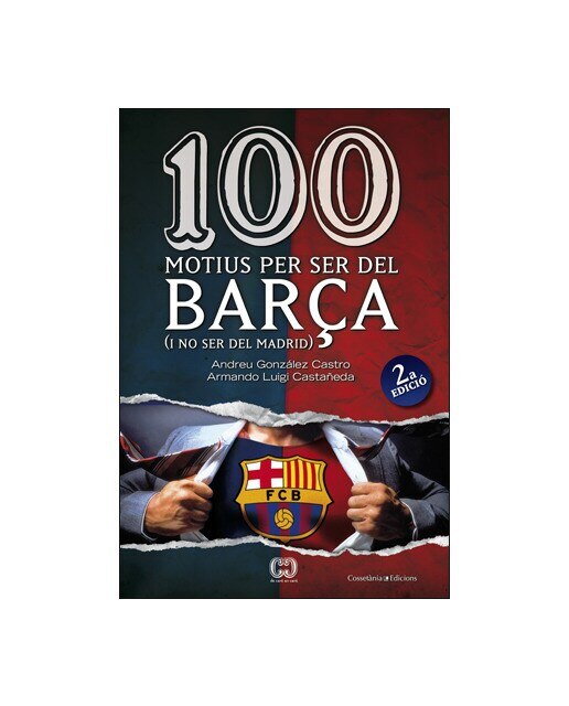 Imagen 0 de 100 motius per ser del Barça (segona edició): (i no ser del Madrid)  (Tapa blanda)