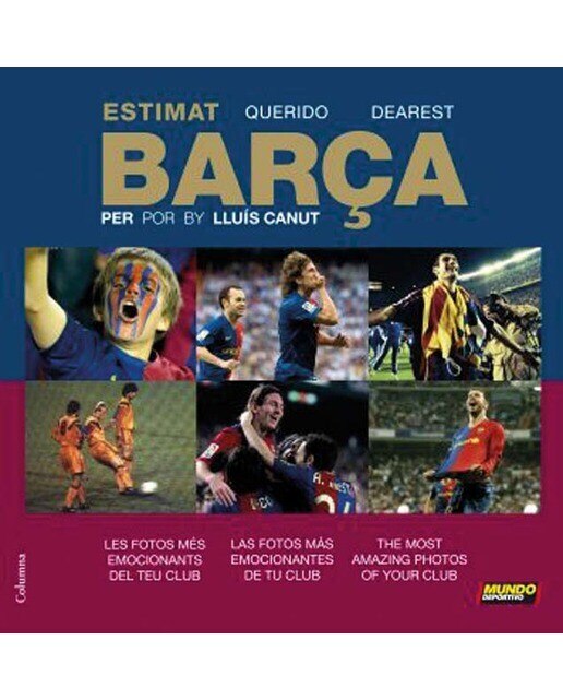 Estimat Barça: Les fotos més emocionants del teu club (Capa dura) 1