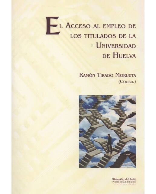 El acceso al empleo de los titulados de la Universidad de Huelva (Capa mole com abas) 1
