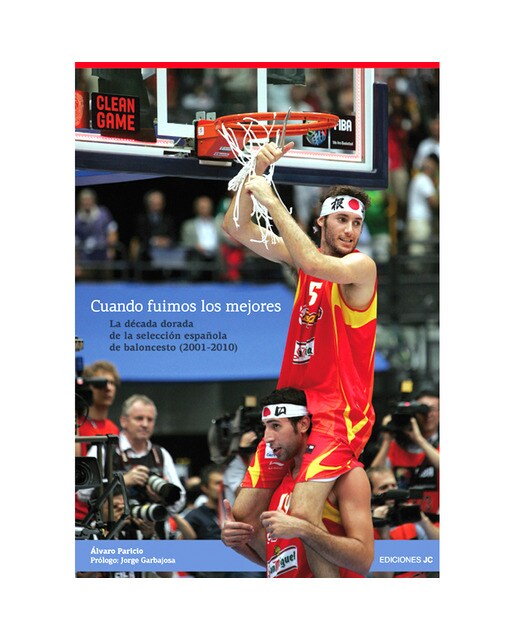 Cuando fuimos los mejores: La década dorada de la selección española de baloncesto (2001-2010) (Capa mole com abas) 1