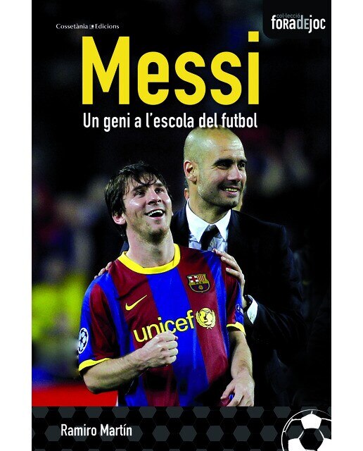 Messi: Un geni a l'escola del futbol (Tapa blanda).