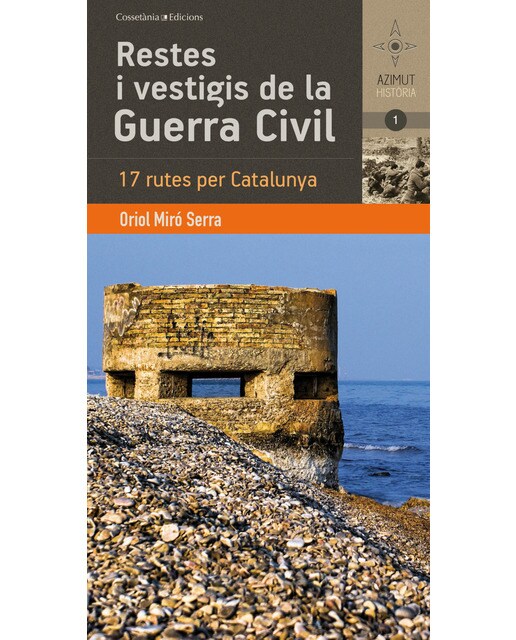 Restes i vestigis de la guerra civil: 17 rutes per catalunya(Tapa blanda) 1