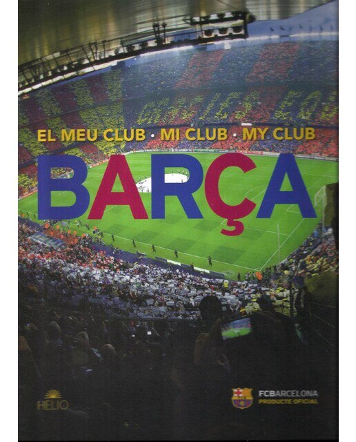 Imagen 0 de Barça: El meu club / Mi club / My club  (Tapa dura)