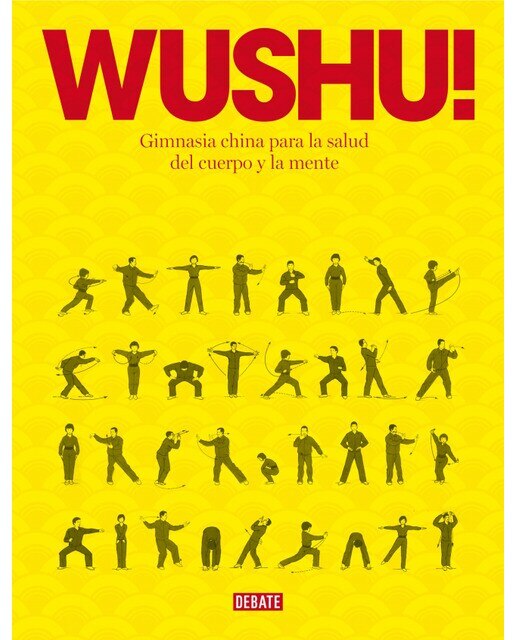 Imagen 0 de Wushu!: Gimnasia china para la salud del cuerpo y la mente (Tapa blanda)