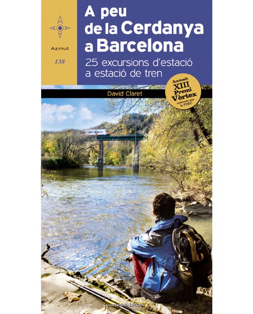 A peu de la Cerdanya a Barcelona: 25 excursions d'estació a estació de tren. Accèssit al XIII Premi Vèrtex (Capa mole) 1