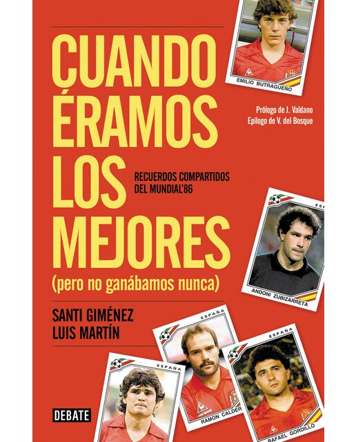 Cuando éramos los mejores (pero no ganábamos nunca): Recuerdos compartidos del Mundial '86 (Capa mole) 1