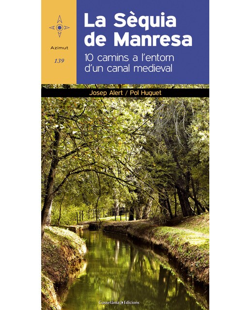 La sèquia de manresa: 10 camins a l'entorn d'un canal medieval(Tapa blanda) 1