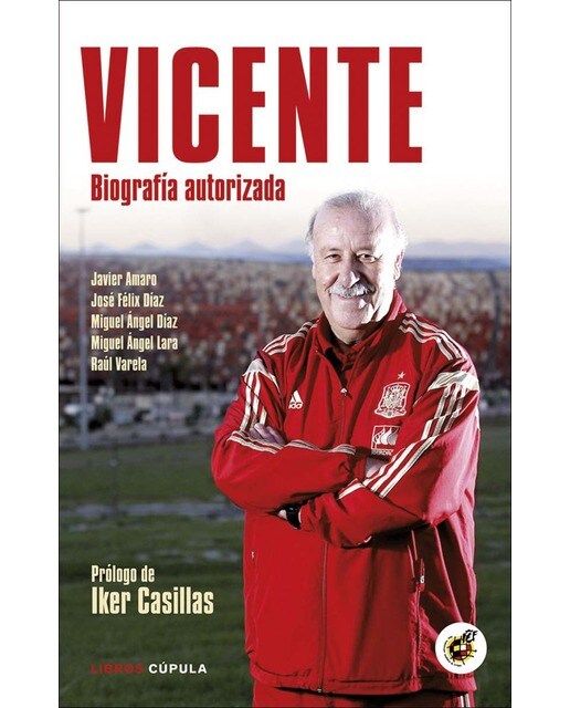 Vicente: Biografía autorizada. Prólogo de Iker Casillas (Capa mole com abas) 1