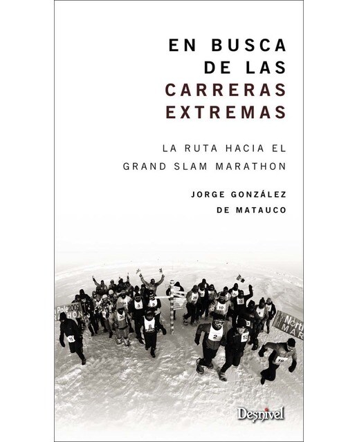En busca de las carreras extremas: La ruta hacia el Gran Slam Marathon (Capa mole com abas) 1