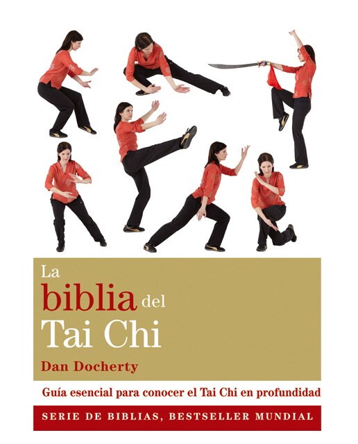 Imagen 0 de La biblia del tai chi: Guía esencial para conocer el tai chi en profundidad (Tapa blanda)