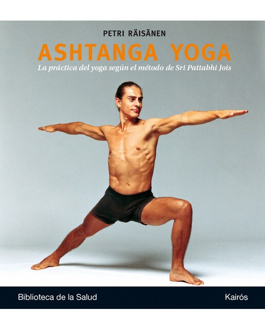Imagen 0 de Ashtanga yoga: La práctica del yoga según el método de sri pattabhi jois (Tapa blanda)
