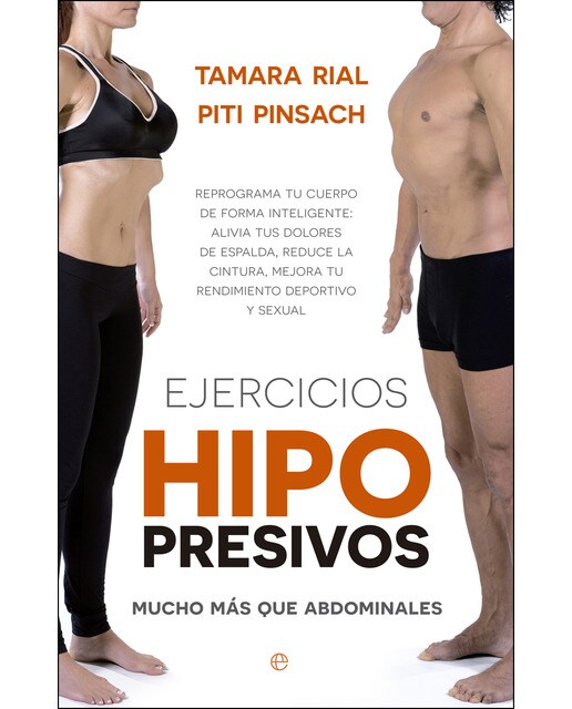 Ejercicios hipopresivos. Mucho más que abdominales: Reprograma tu cuerpo de forma inteligente: alivia tus dolores de espalda, re (Capa mole com abas) 1
