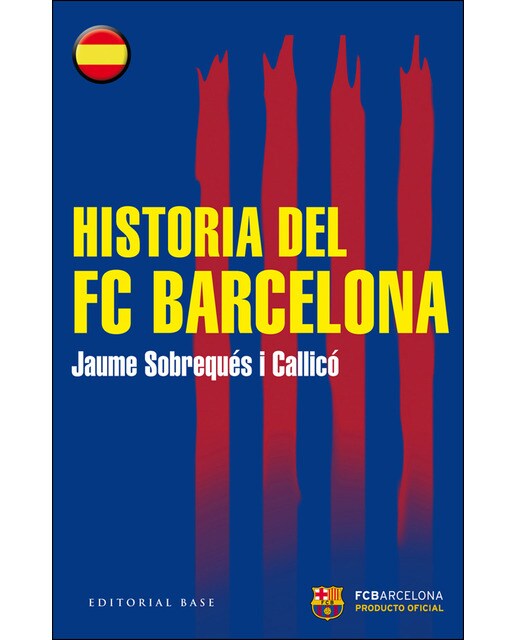 Imagen 0 de HISTORIA DEL FC BARCELONA (Tapa blanda Tapa blanda con solapas)