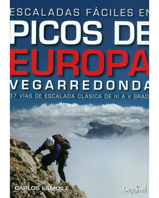 Escaladas fáciles en los Picos de Europa. Vegarredonda: 37 vías de escalada clásica del III al IVº (Capa mole) 1