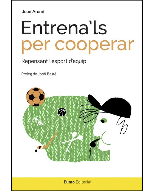 Imagem 0 de Entrena'ls per cooperar: Repensant l'esport d'equip(Tapa blanda)