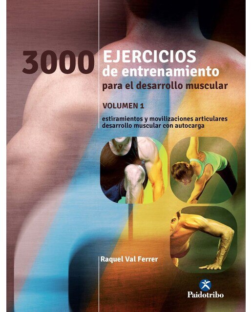 3000 Ejercicios de entrenamiento para el desarrollo muscular. Vol.1 (Capa mole) 1