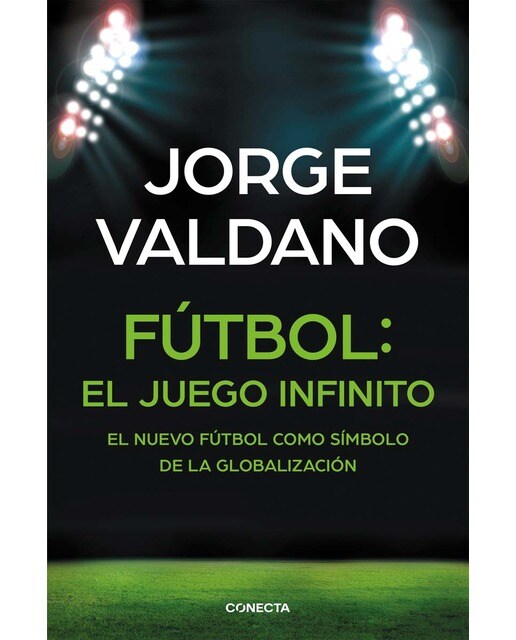 Fútbol: el juego infinito: El nuevo fútbol como símbolo de la globalización (Tapa blanda).