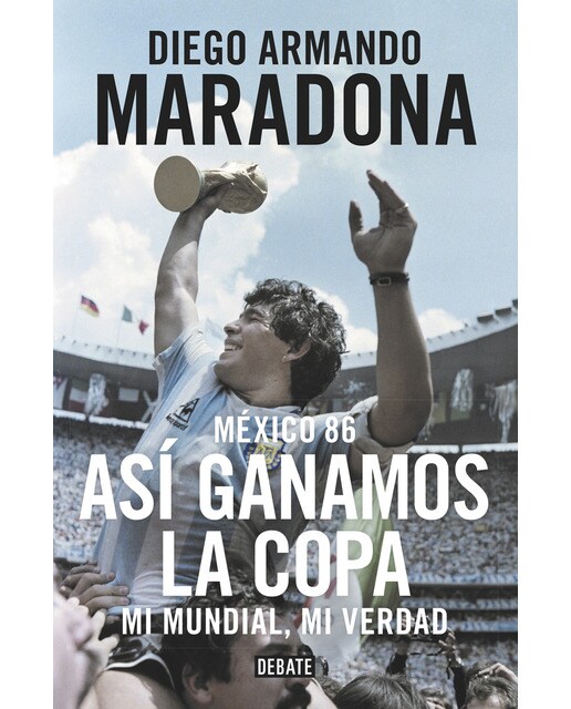 Imagen 0 de México 86. Así ganamos la copa: Mi mundial, mi verdad (Tapa blanda)