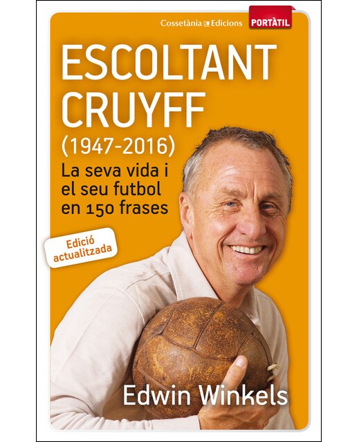 Escoltant cruyff (1947-2016): La seva vida i el seu futbol en 150 frases (Tapa blanda).