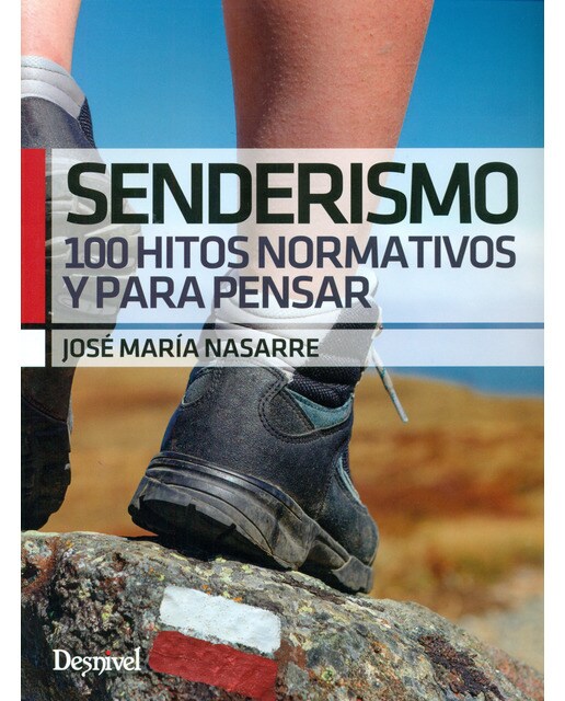 Senderismo: 100 hitos normativos y para pensar (Tapa blanda).