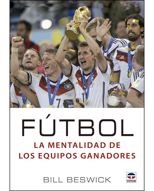 Futbol. La Mentalidad De Los Equipos Ganadores 1