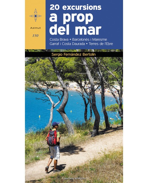 20 excursions a prop del mar: Costa Brava ? Maresme ? Barcelonès ? Garraf ? Costa Daurada ? Delta de l'Ebre (Capa mole) 1