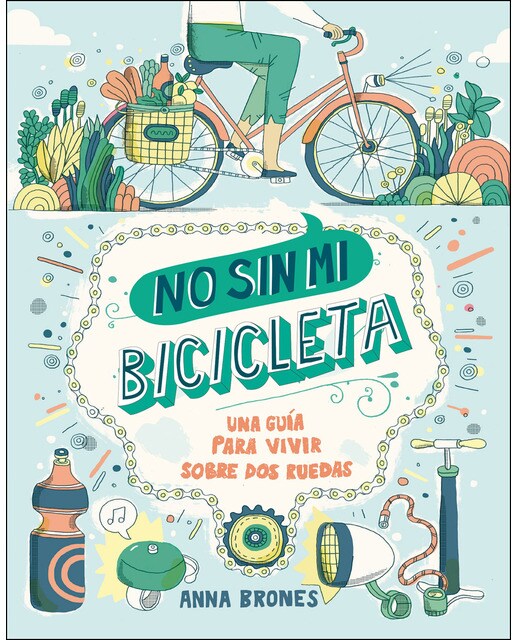 No sin mi bicicleta: Una guía para vivir sobre dos ruedas(Tapa blanda) 1