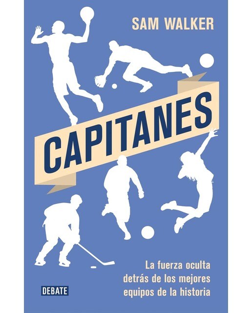 Capitanes: La fuerza oculta detrás de los mejores equipos de la historia(Tapa blanda) 1