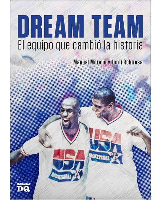 Imagen 0 de Dream team: El equipo que cambió la historia (Tapa blanda)